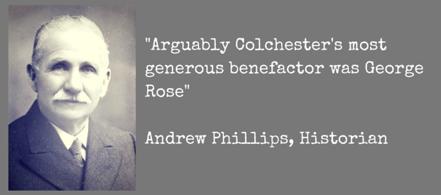 George Rose Arguably Colchester's most generous benefactor- Banner image for Blog post